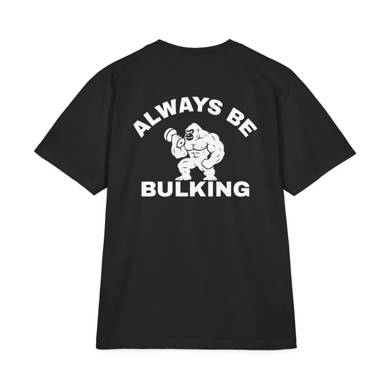 LYFTEK - Always Be Bulking Tee