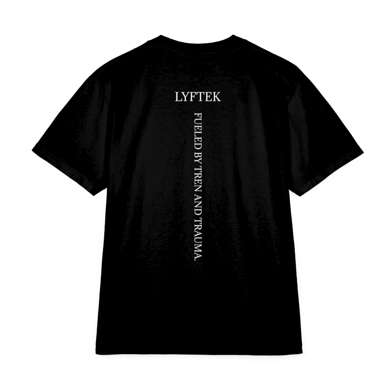 LYFTEK – Fueled by Tren & Trauma Tee